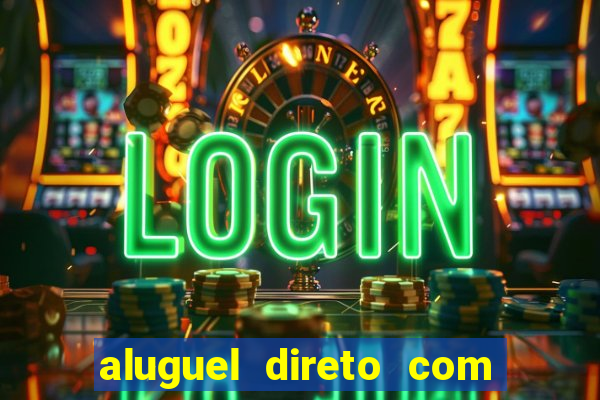 aluguel direto com proprietario leopoldina porto alegre